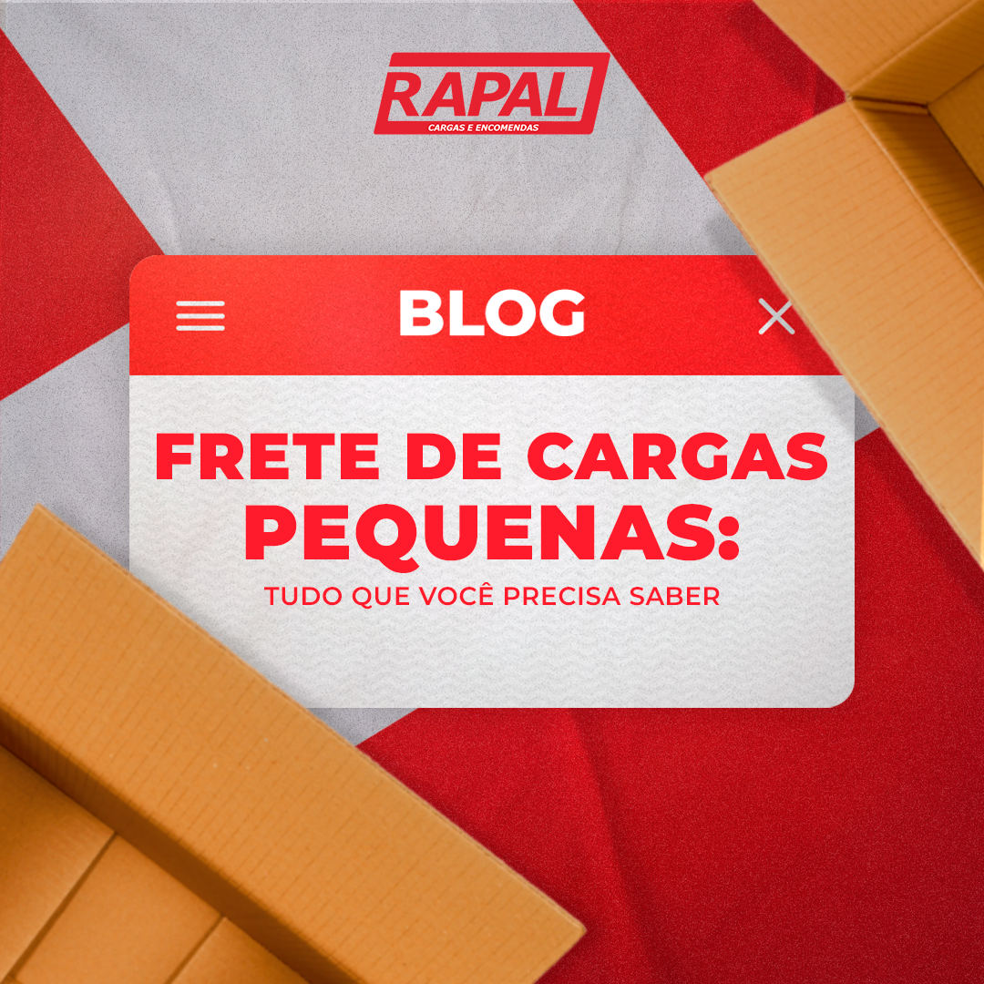 Frete de cargas pequenas: tudo que você precisa saber