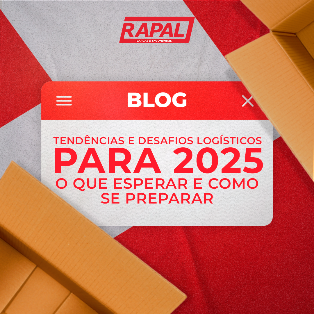 
Tendências e desafios logísticos para 2025: o que esperar e como se preparar